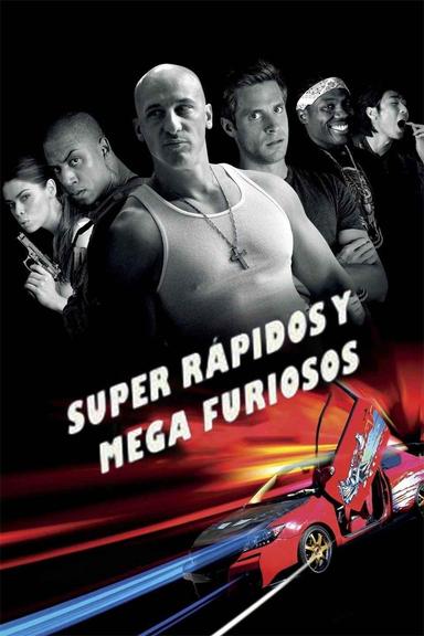 Super rápidos y mega furiosos