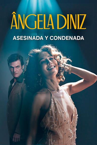 Ângela Diniz: Assassinada e Condenada