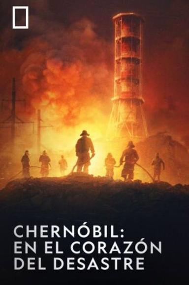Chernóbil: en el corazón del desastre