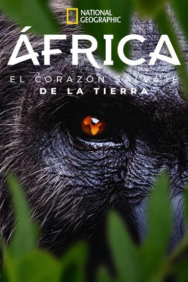 Africa: El corazón de la Tierra