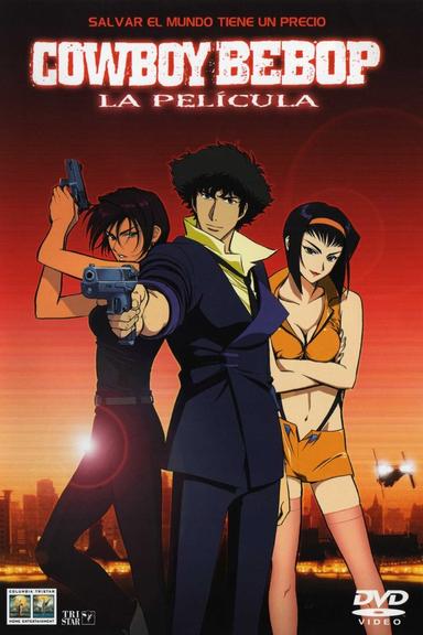 Cowboy Bebop, la película: Llamando a las puertas del cielo