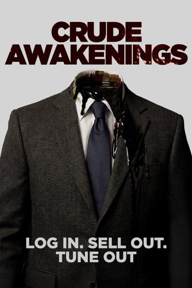 Crude Awakenings
