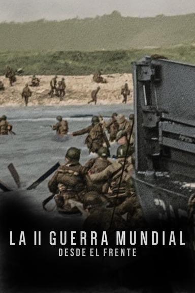 La II Guerra Mundial: Desde el frente